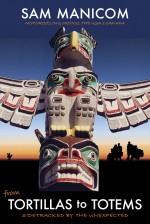 Tortillas to Totems by Sam Manicom