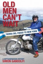 Old Men Can't Wait by Simon Gandolfi