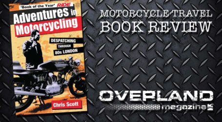 ‘Adventures in Motorcycling’ by Chris Scott